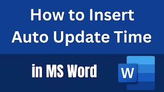 How to Insert Auto Update Time in MS Word