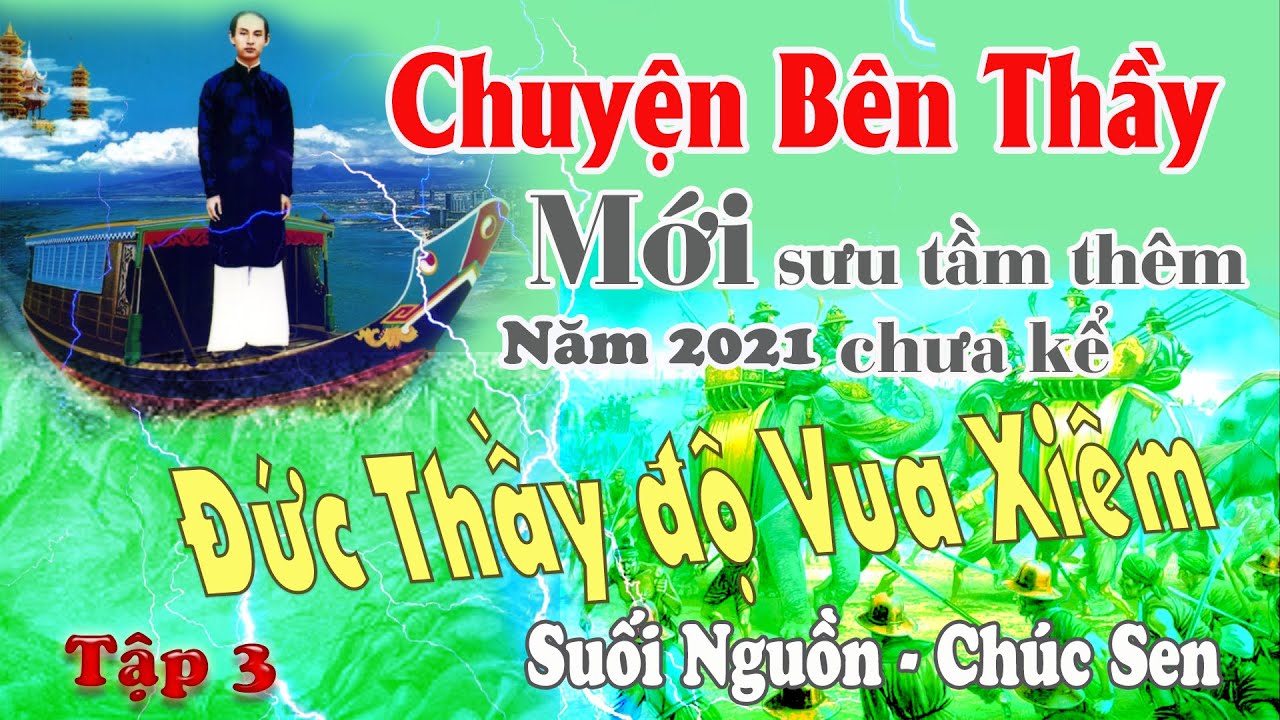 Chuyện Bên Thầy MỚI Suối Nguồn sưu tầm 2021 - Chúc Sen & Suối Nguồn [ Phần 3 ]