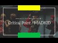 2022.07.17 Critical Point / MADKID