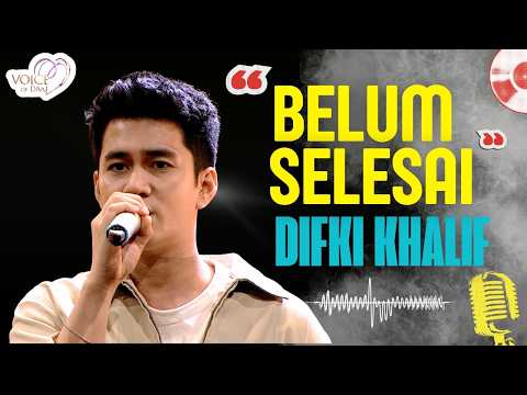 Difki Khalif - Belum Selesai | Voice of DAAI
