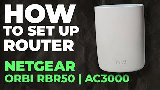 ✅ How to Setup NETGEAR Orbi RBR50 | How to Set Up NETGEAR AC3000 Orbi RBR50 WiFi Router
