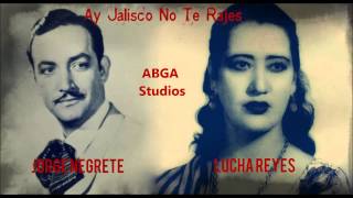 Jorge Negrete y Lucha Reyes - Ay Jalisco No Te Rajes