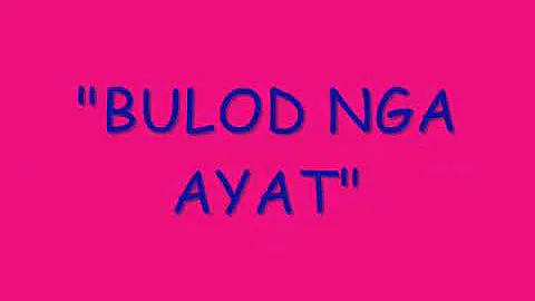 BULOD NGA AYAT by Leah Danzalan