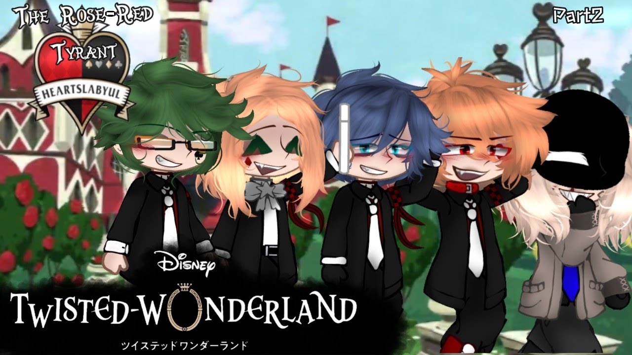 If The Creator Was In Twisted Wonderland||P2||The Rose-Red Tyrant