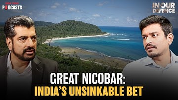 Great Nicobar Explained: Project That Could Change Everything for India | India Today Podcast