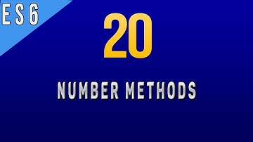 How to Use Number Methods in Javascript ES6 - 20