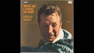 I Almost Lost My Mind ~ Ferlin Husky (1967)