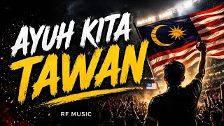 AYUH KITA TAWAN 🇲🇾 | Lagu Untuk Sukan SEA Malaysia 2027 (MV) | RF MUSIC