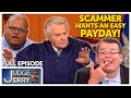 Scammer Gets Owned by Judge Jerry...Did He Really Get Hurt? | FULL EPISODE | Judge Jerry Springer
