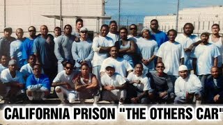 CALIFORNIA PRISON "THE OTHERS CAR"