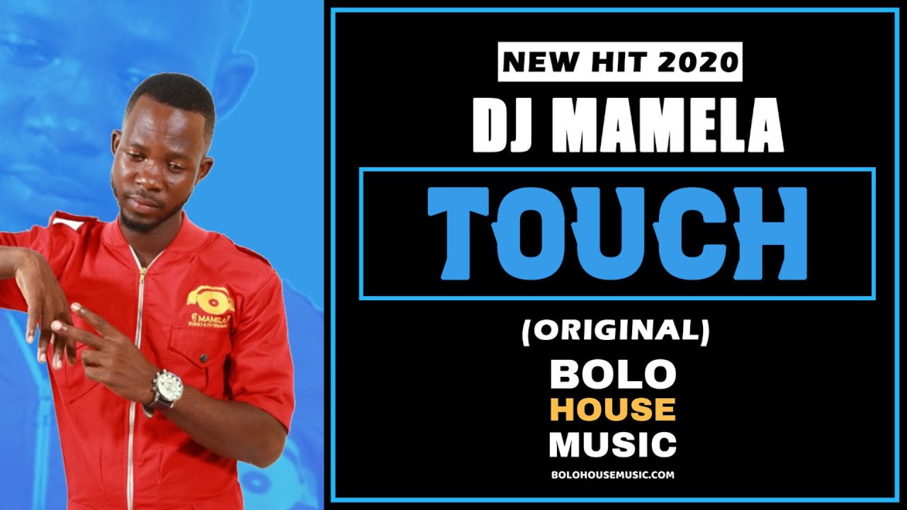 DJ Mamela - Touch (New Hit 2020)