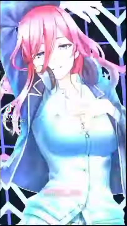 Gotoubun no hanayome tik tok꧁ℳ𝒾𝓀𝓊꧂