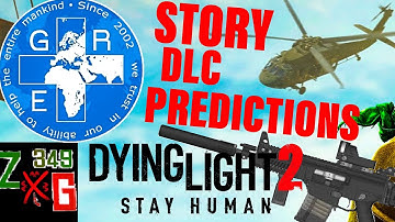 Dying Light 2 Story DLC Predictions - Guns, GRE, Elyseum Map Expansion,