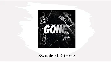 SwitchOTR-Gone Lyrics