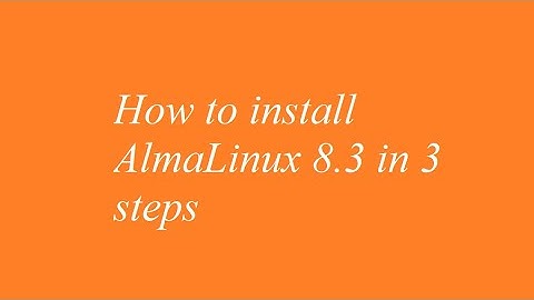 How to install AlmaLinux 8.3 in 3 steps ( IN 2021 )