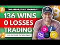 Bitcoin trading  136 wins 0 losses try it yourself