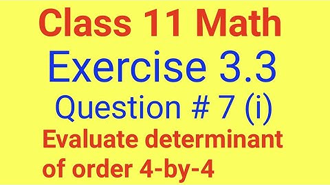 Exercise 3.3 class 11 | Q 7 (i) | Matrices and Determinants