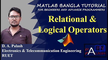 Matlab Bangla Tutorial 14 : Relational & Logical Operators
