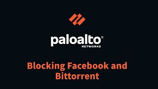 PaloAlto Networks Firewall - Blocking Facebook and Bittorrent