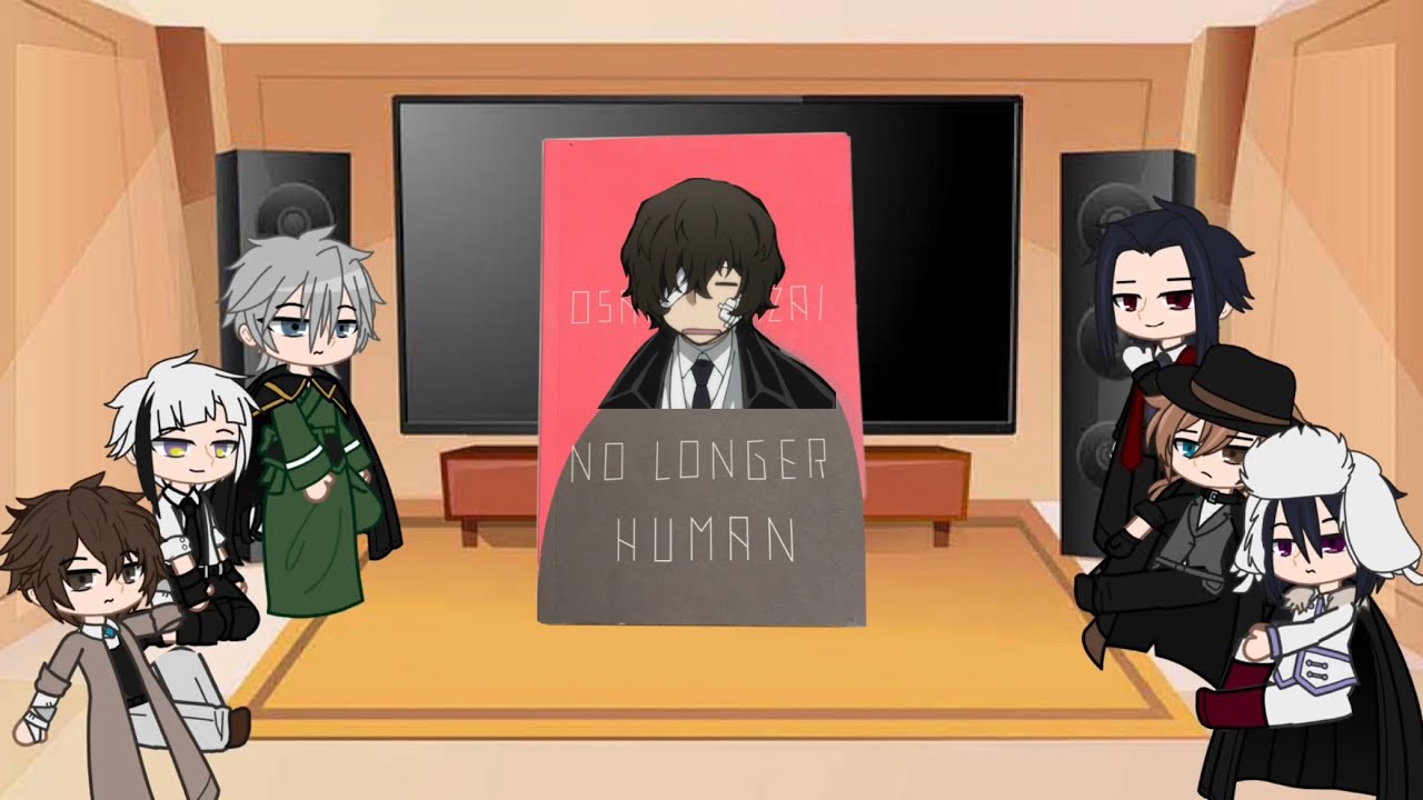 Bungou Stray Dogs react to Osamu Dazai || No Longer Human || Author ...