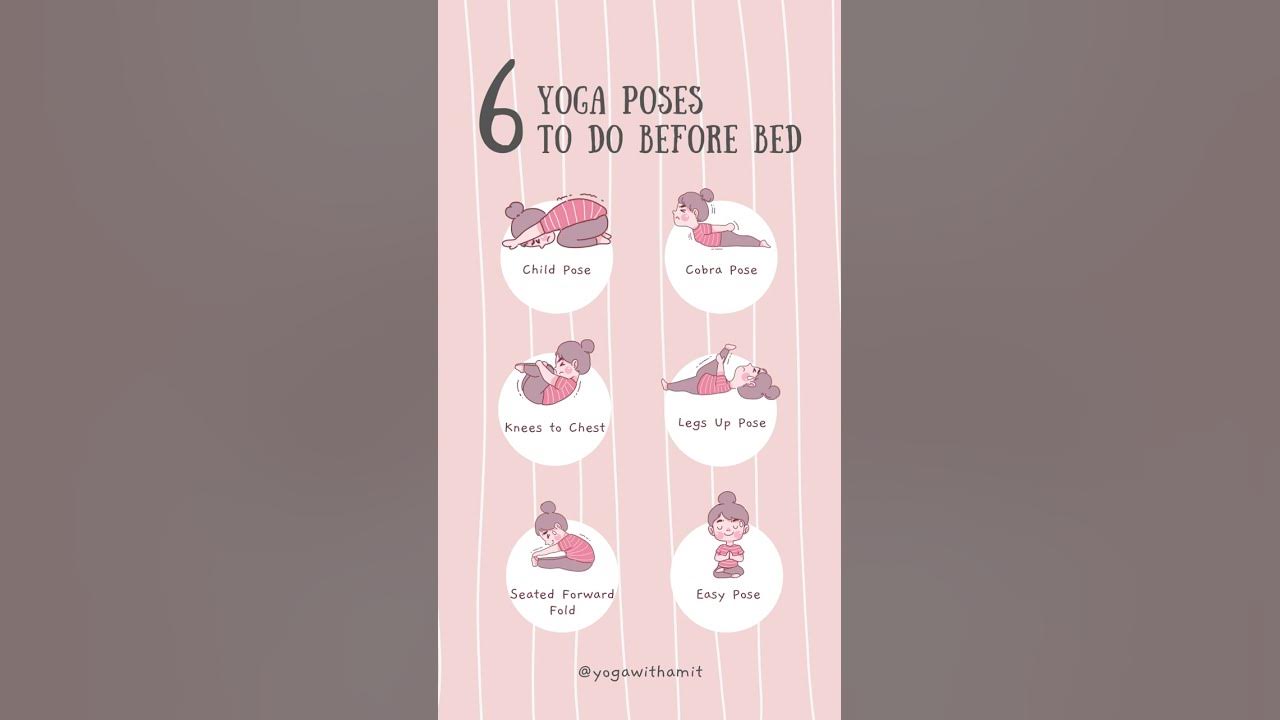 6 Yoga Poses to Do Before Bed 6 Yoga Poses to Do Before Bed