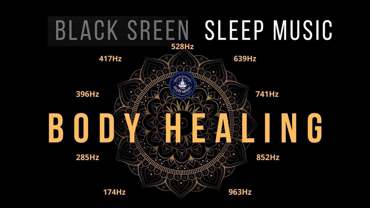 Body Healing with All 9 solfeggio frequencies ☯ BLACK SCREEN SLEEP ...