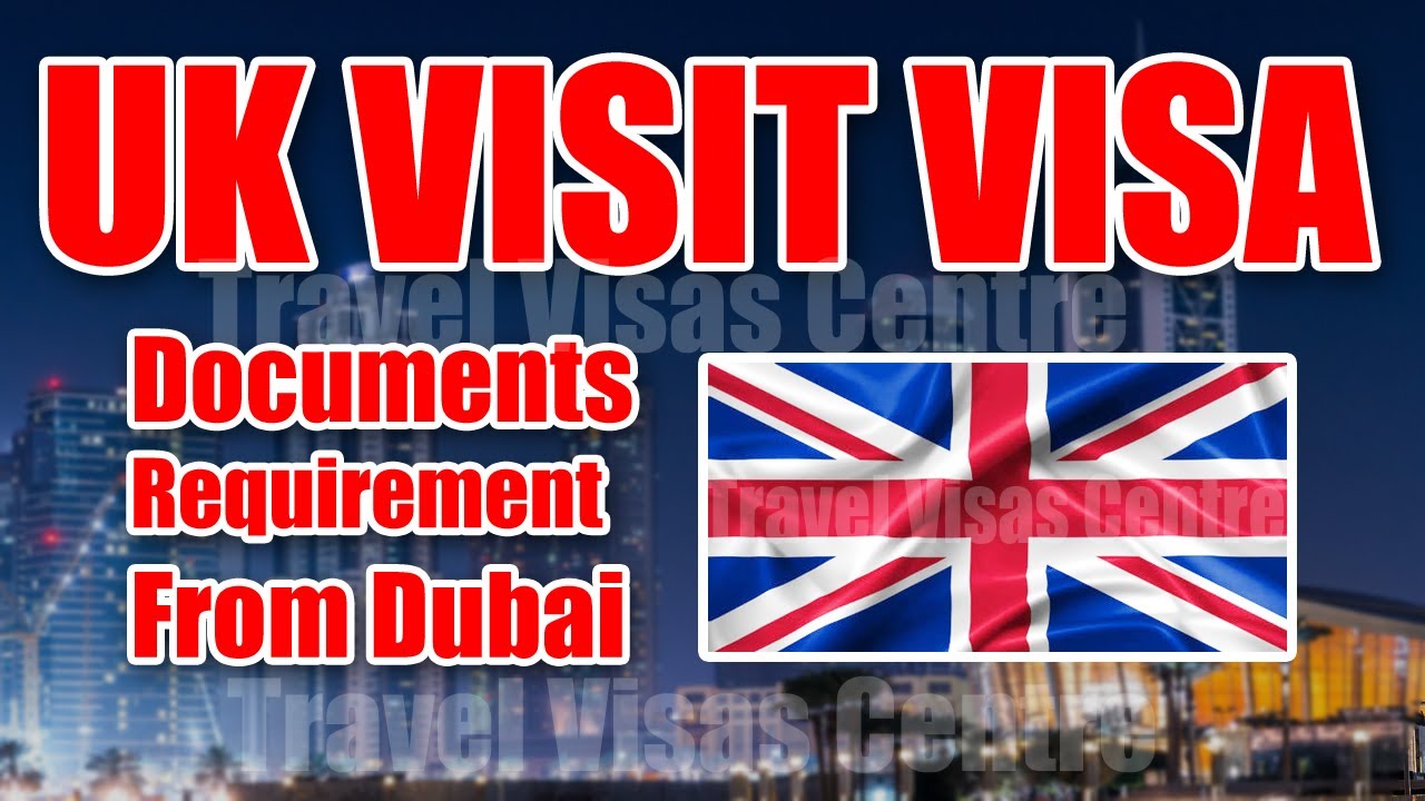 UK Visit Visa from Dubai YouTube