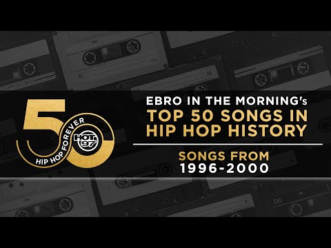 Ebro in the Morning Presents: Top 50 Songs In Hip Hop History | 1996 - 2000
