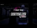 Better Me -  Lexnour Lyrics 1 hour loop