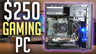 $250 Budget Gaming PC Build! (2019)
