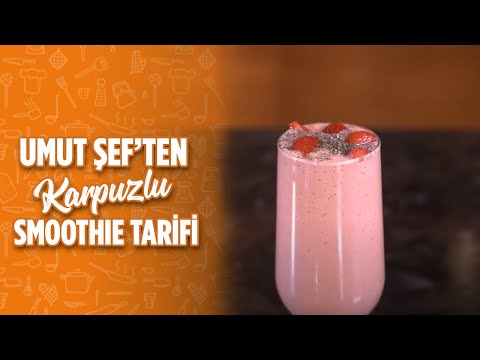 Umut Şef'ten Karpuzlu Smoothie Tarifi