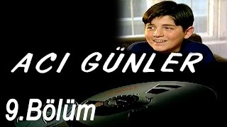 Acı Günler - 9.Bölüm