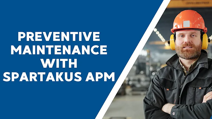 Preventive Maintenance Made Easy with Spartakus APM | Go Paperless, Boost Efficiency
