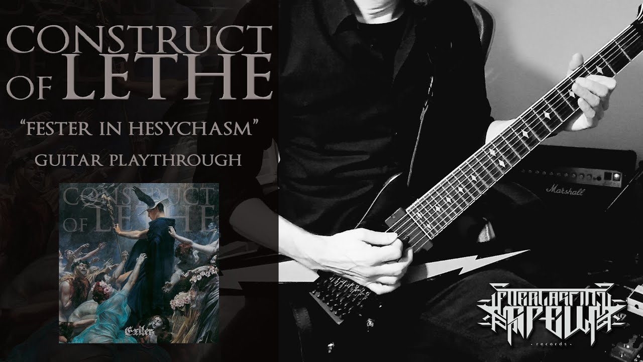 Construct of Lethe "Fester in Hesychasm" guitar playthrough