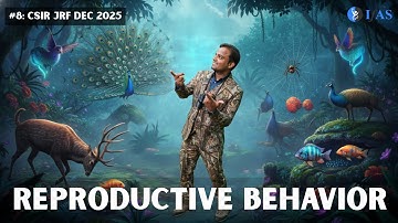 Reproductive Behavior- Unit 11 - CSIR Dec 2025 | Emotion 6.0 | L08 | IFAS