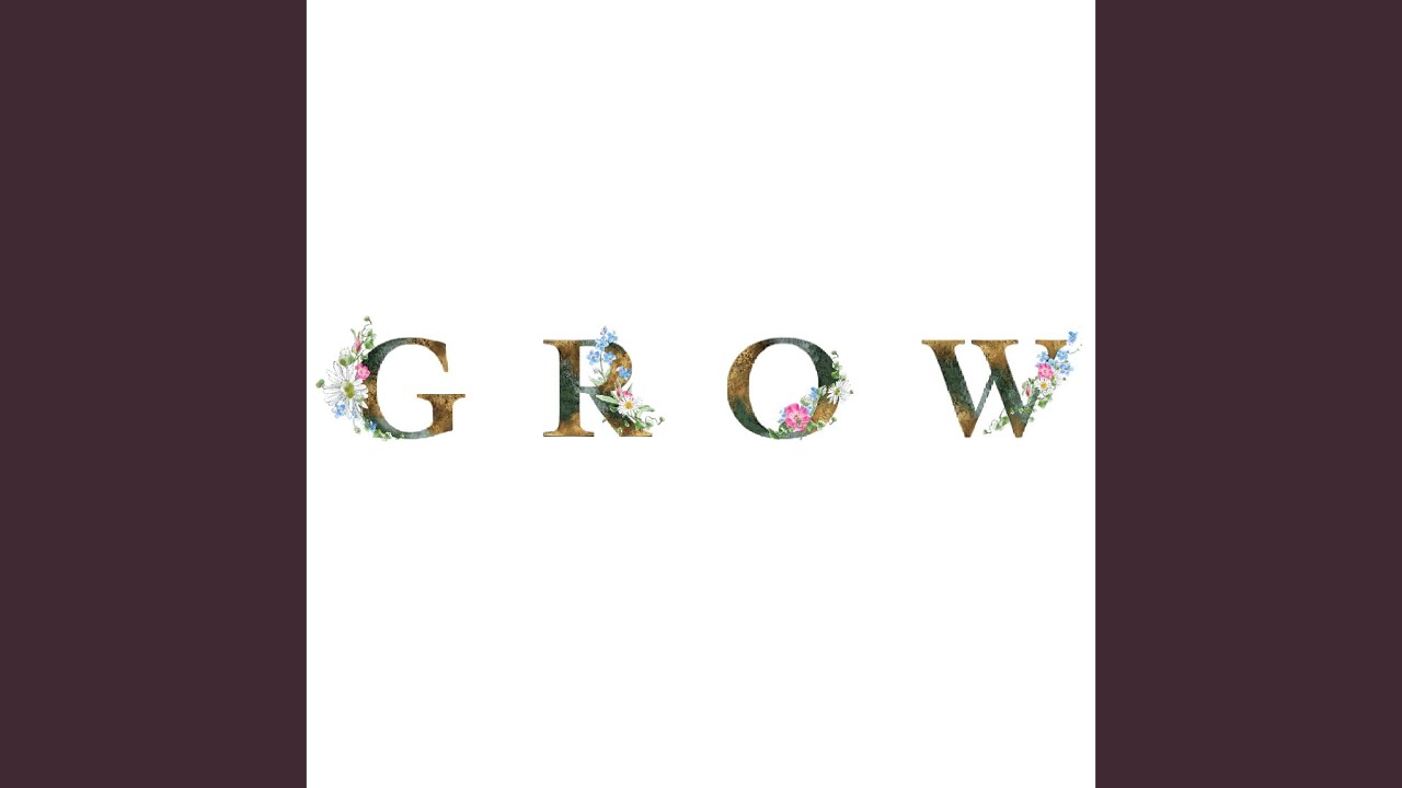 Grow