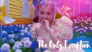 ROSÉ ‘The Only Exception’ |FMV lyrics