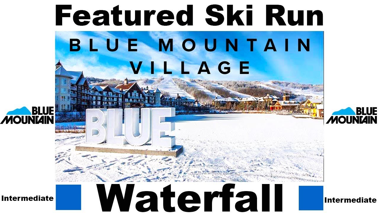 BLUE MOUNTAIN VILLAGE ONTARIO - FEATURED SKI RUN - WATERFALL FOR INTERMEDIATE SKIERS