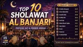 TOP 10 Sholawat Al Banjari Terbaik 2026 | 1 Jam Nonstop Tanpa Iklan | Penyejuk Hati & Pembawa Berkah