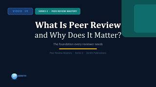 What Is Peer Review and Why Does It Matter? | Video 19 | Peer Review Mastery Series 2 What Is Peer Review and Why Does It Matter? | Video 19 | Peer Review Mastery Series 2