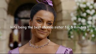 kate being the best sharma sister for 5 minutes