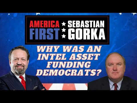Why was an intel asset funding Democrats? John Solomon with Sebastian Gorka on AMERICA First