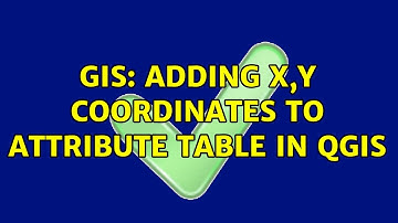 GIS: Adding x,y coordinates to Attribute table in QGIS (3 Solutions!!)