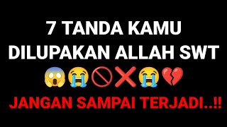 7 TANDA KAMU DILUPAKAN ALLAH SWT 😱😭🚫❌😭💔