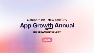App Growth Annual is Back for 2025 🗽 Guide