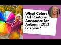 What Colors did Pantone Announce for Autumn Clothes?