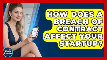 How Does A Breach Of Contract Affect Your Startup? - The Startup Growth Hub