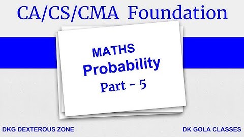 CA/CS/CMA Foundation | MATHS | Probability | Part - 5