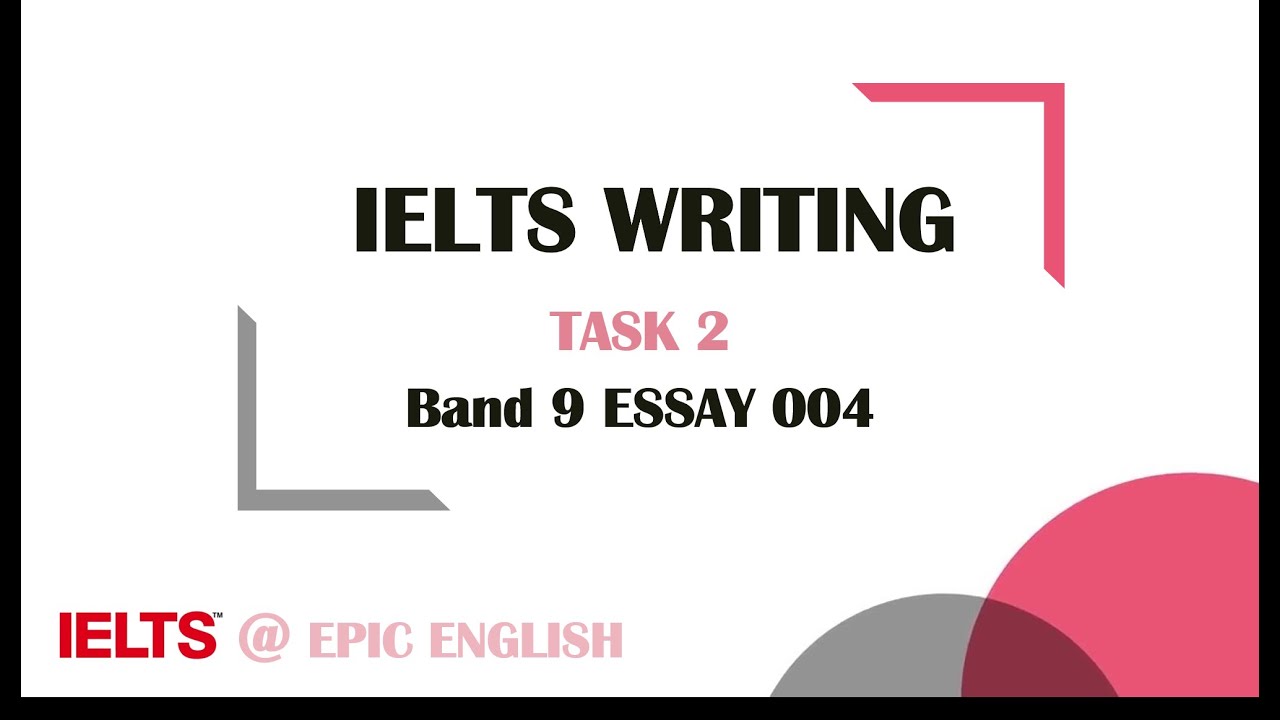 Ielts Writing Task 2 Band 9 Essay 004 Youtube