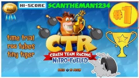 Crash team racing time trial fastest time roo tubes n trophy beat again lol too easy